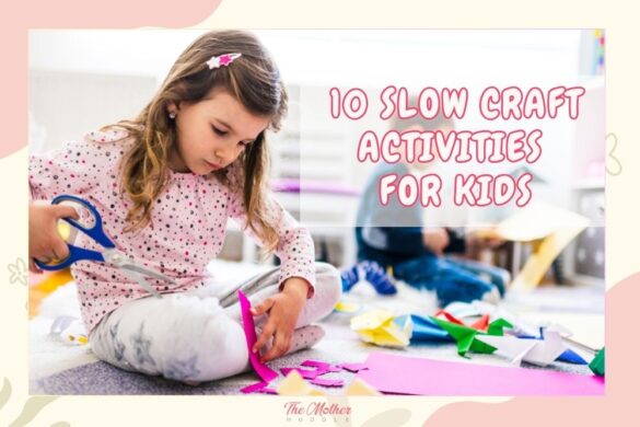 10 Slow Craft Activities for Kids