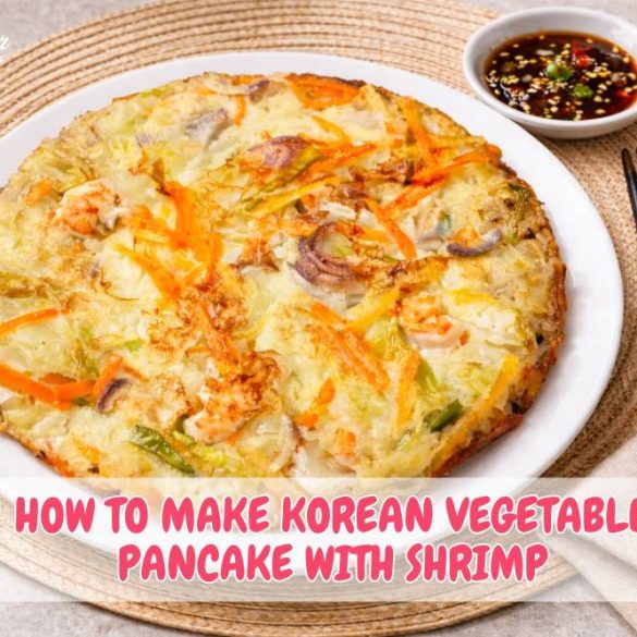 How To Make Korean Vegetable Pancake with Shrimp
